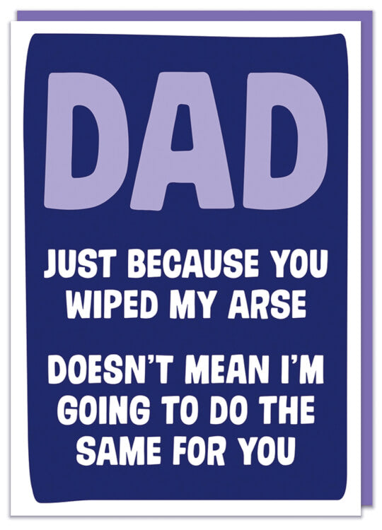 A Fathers Day card witrh a rude joke about wiping my arse