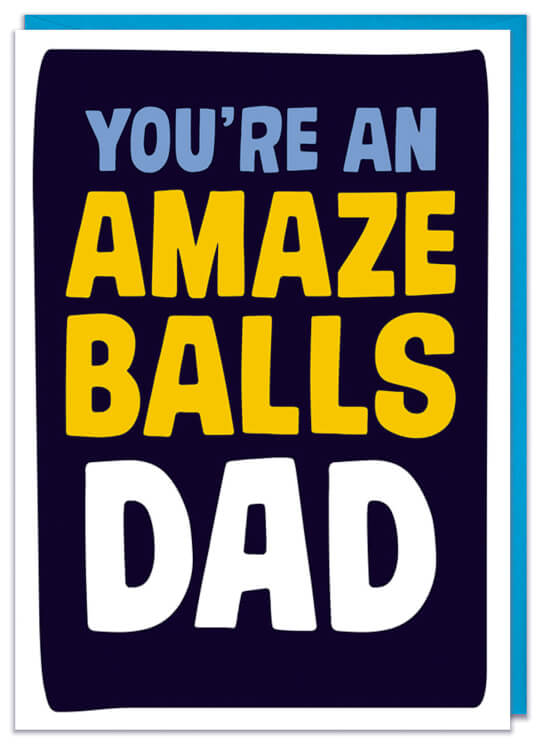 A funny Fathers Day card with the text You're an amazeballs Dad