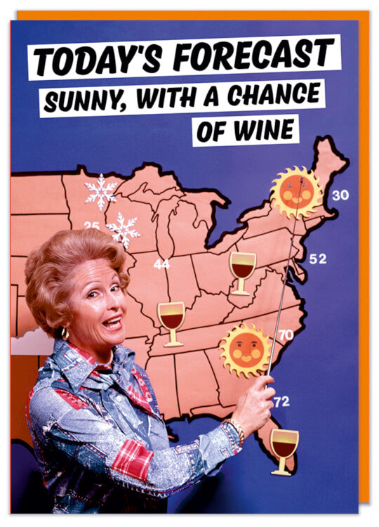 A greeting card reads Today's forcase Sunny, with a chance of wine