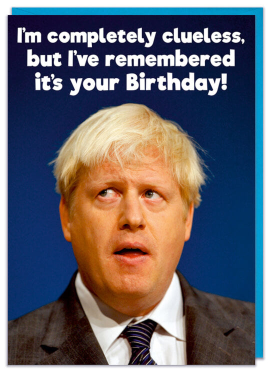 A funny birthday card with Boris Johnson being completely clueless