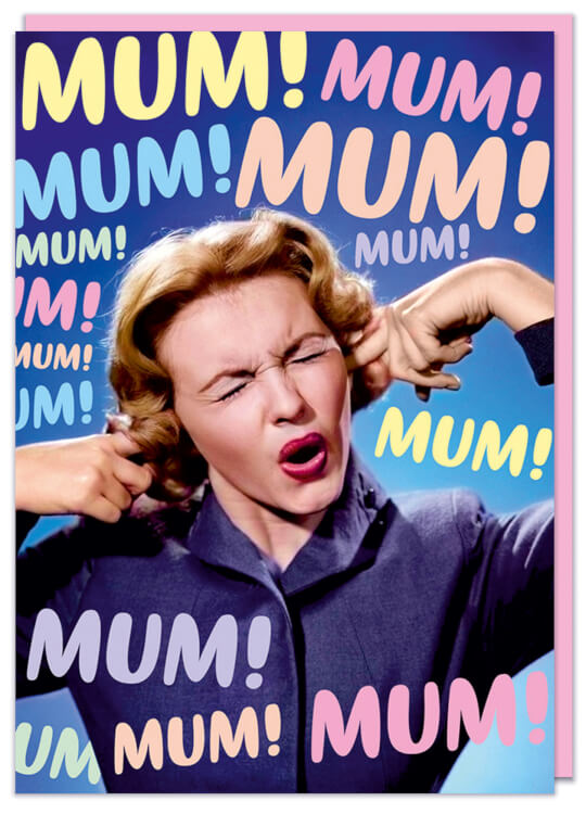 A birthday card with a 1960s photo of an exasperated Mother with her fingers in her ears