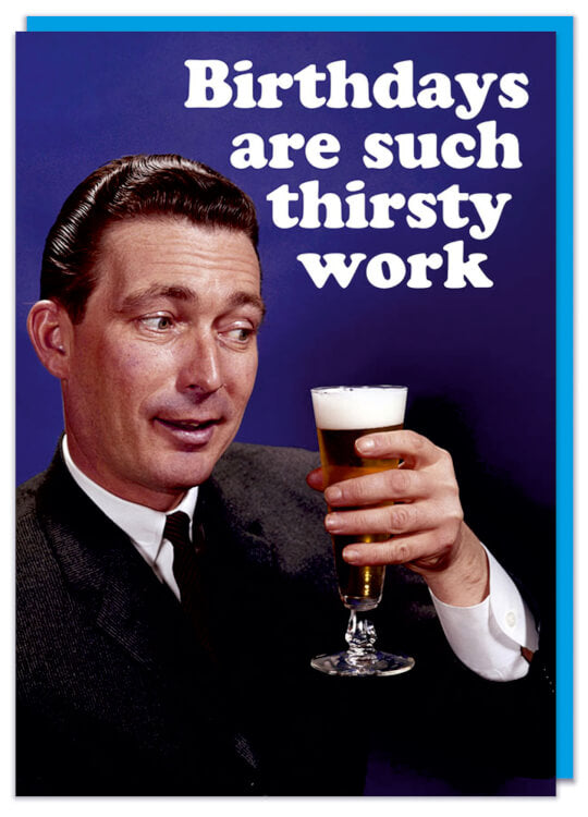 A funny birthday card featuring a 1960s picture of a smiling middle aged man looking lovingly at a glass of beer
