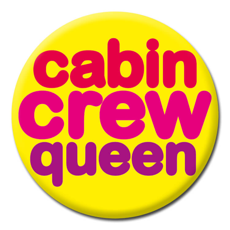 This bright yellow badge has lowercase rounded text that reads Cabin crew Queen in red, pink and purple