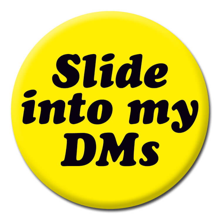 A yellow badge with black text reading Slide into my DMs