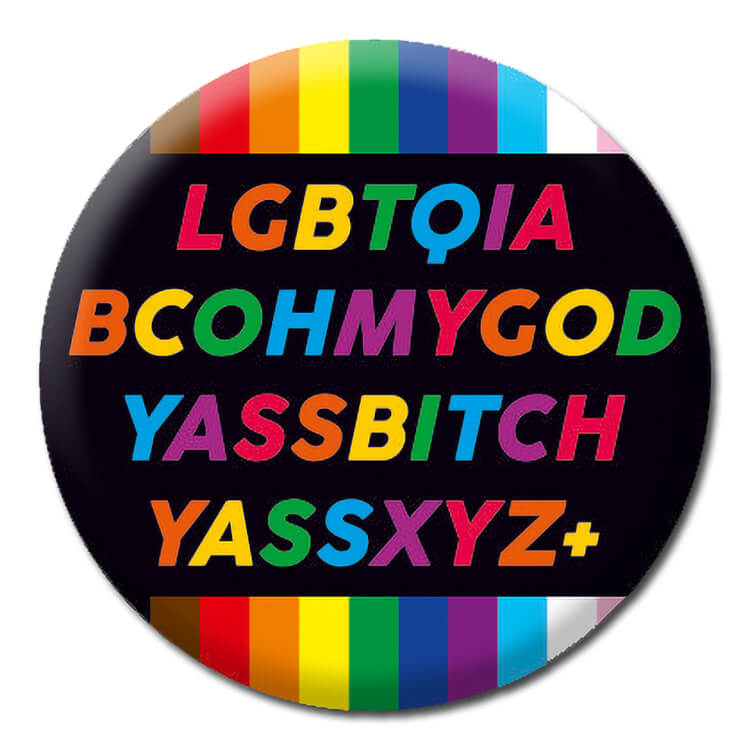 A badge with the progress pride rainbow flag stripes with a black box.  Rainbow coloured text inside the box reads LGBTQIABCOHMYGODYASSBITCHYASSXYZ+