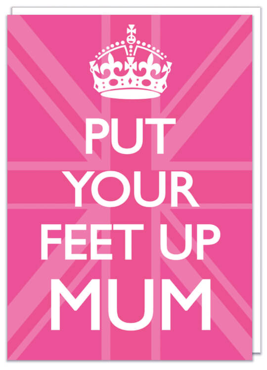 A card for mums with a pink union jack on and the words ‘Put your feet up mum’ in capitalised, simple white font below a white crown logo