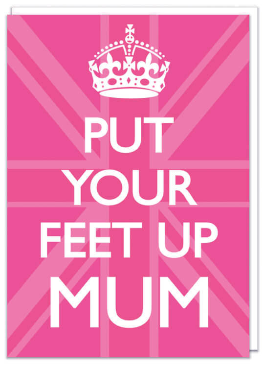 Put Your Feet Up Mum Card Dean Morris Cards