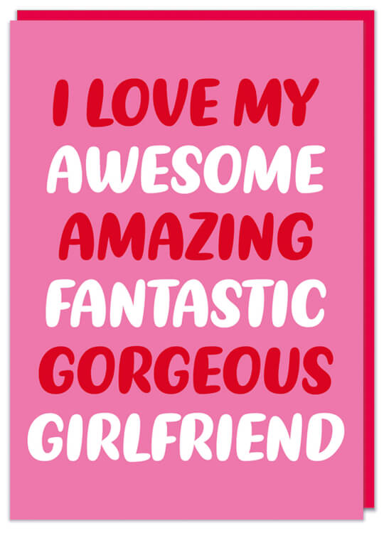 A pink Valentine's Day card featuring white and red text that reads I love my awesome amazing fantastic gorgeous girlfriend