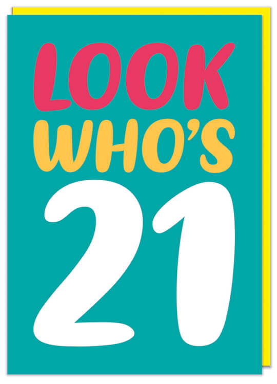 A bright turquoise birthday card with red, yellow and white rounded letters that read Look who's 21