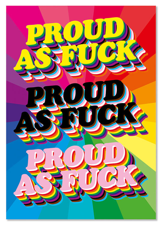 A rainbow postcard with the words Proud as Fuck repeated in the colours of the progress pride flag
