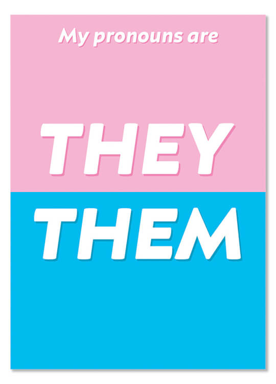 A pale pink and blue postcard with slanted text reading the my pronouns are They Them
