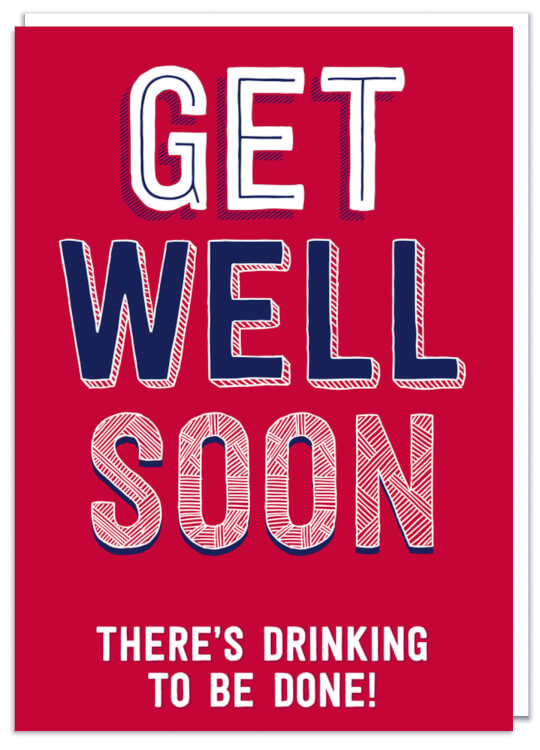 A dark pink card with the words Get well soon there’s drinking to be done!