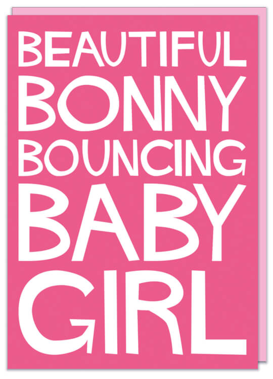 A baby pink greeting card, with the words Beautiful bonny bouncing baby girl