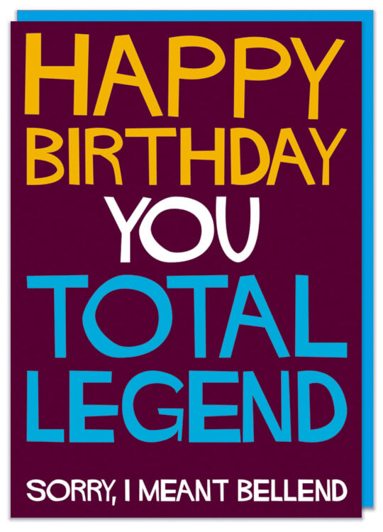 A dark purple birthday card with the words Happy birthday you total legend sorry, I meant bellend