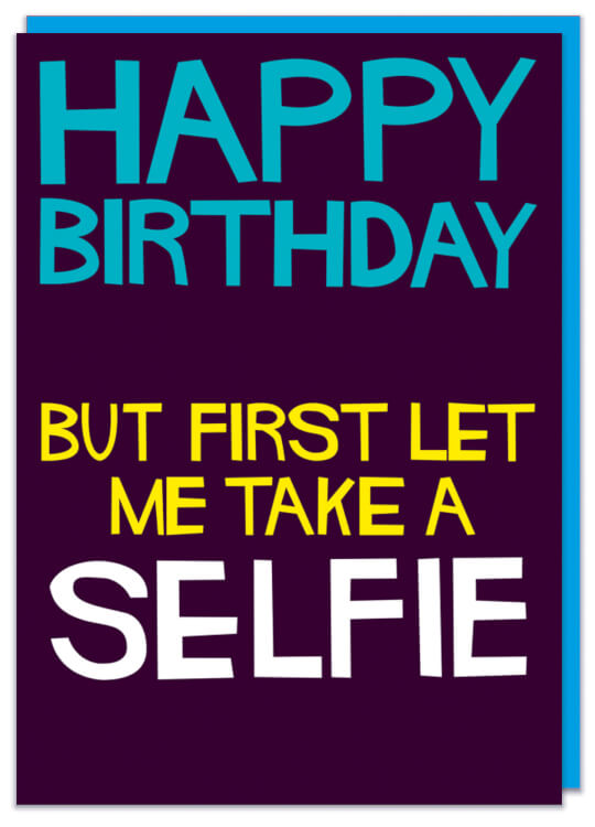 A dark purple birthday card with the words Happy birthday but first let me take a selfie