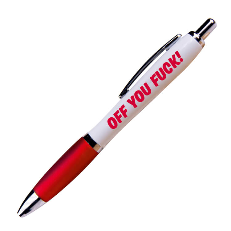 A white ballpoint pen with a red grip and black ink. Red text on one side reads Off you fuck!