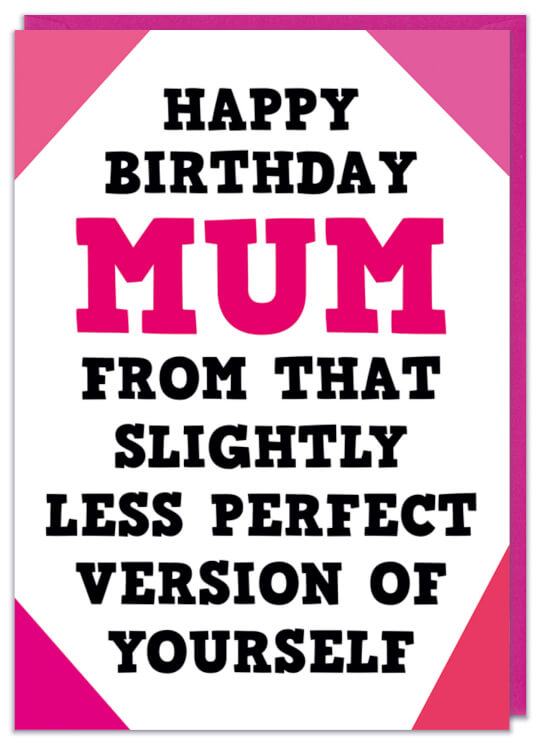 A funny text based birthday card suitable for Mum