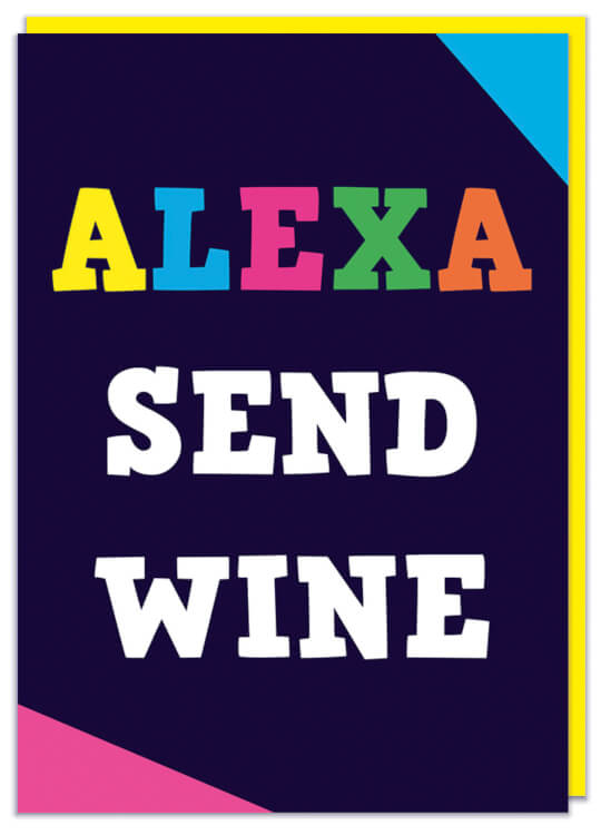 A funny text based birthday card reads Alexa send wine