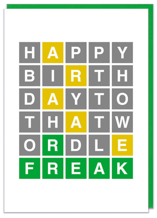 A birthday card with the layout of wordle.  Text in the grey, yellow and green boxes read Happy birthday to that Wordle freak