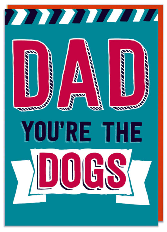 A Fathers Day card with text saying Dad you're the dogs