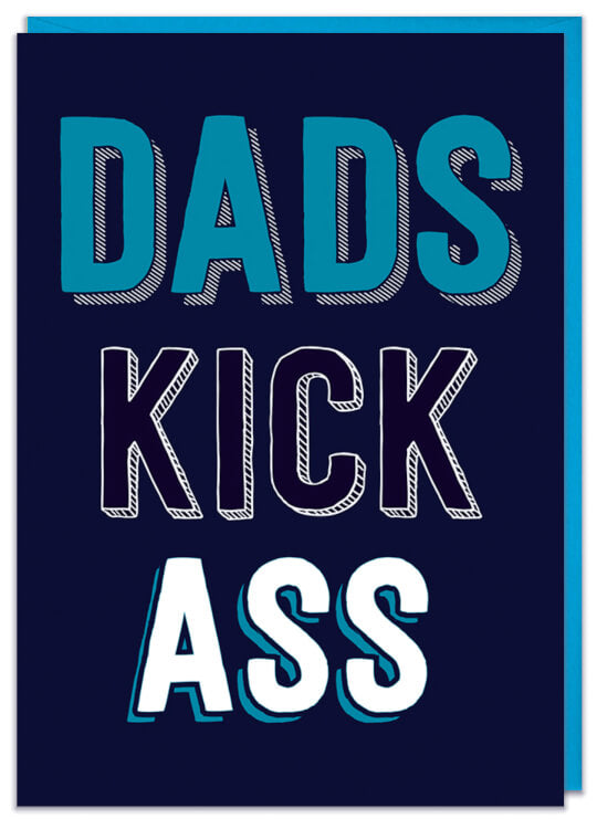 A funny Fathers Day card reading Dads kick ass