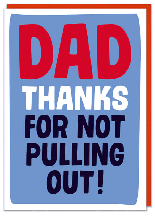 Dad Thanks Not Pulling Out Card