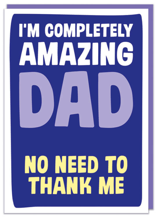Im Completely Amazing Dad Card