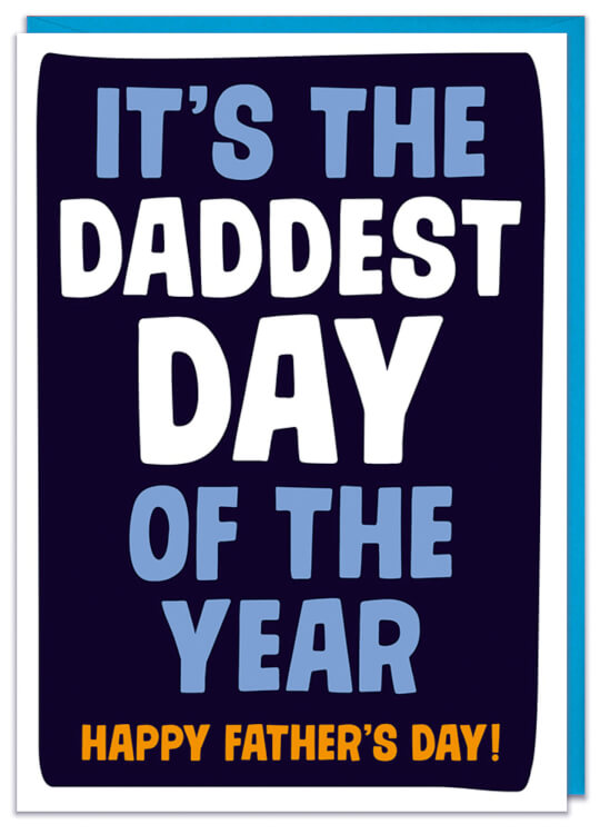 A Fathers Day card reading it's the daddest day of the year