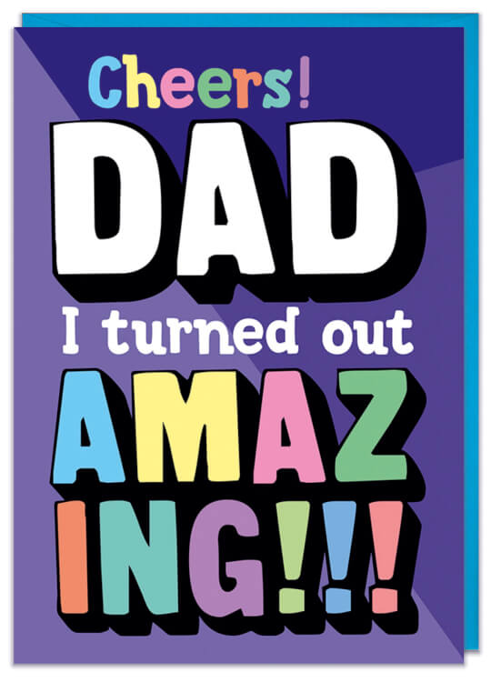 A Fathers Day card about turning out amazing