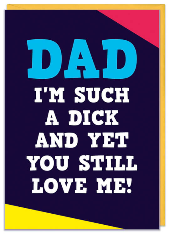 Dad Im such dick Card