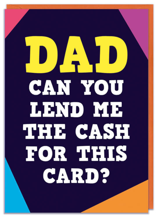 A funny Fathers Day Card asking for Dad to lend some cash