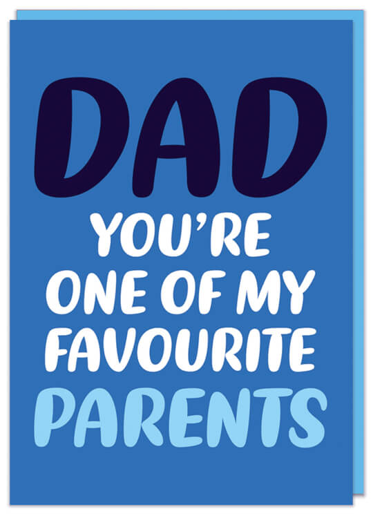 A rich blue Father's Day card with rounded dark blue, white and light blue text in the middle that reads Dad you're one of my favourite parents