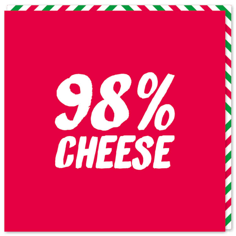 A square red Christmas card with white text reading 98% cheese