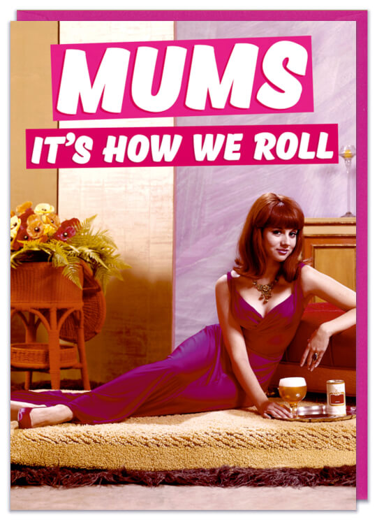 Mums Its How We Roll Card