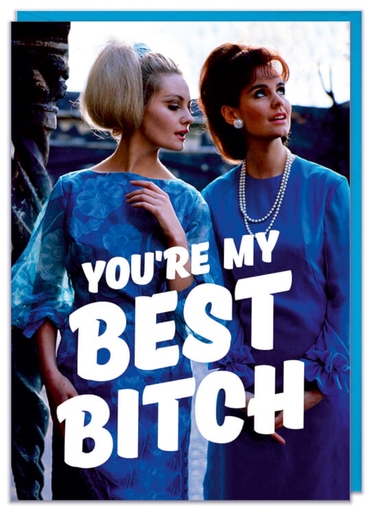 Youre My Best Bitch Card