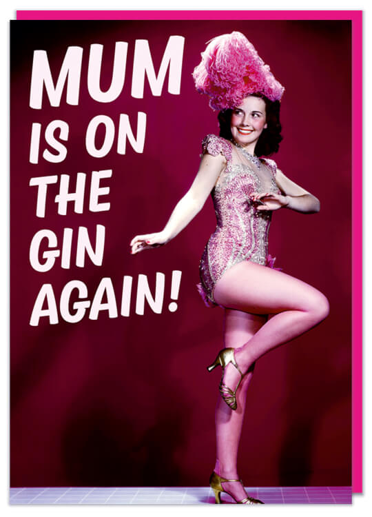 Mum Is On Gin Again Card