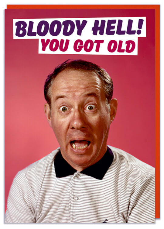 A funny birthday card with a retro image of a man looking shocked at being old