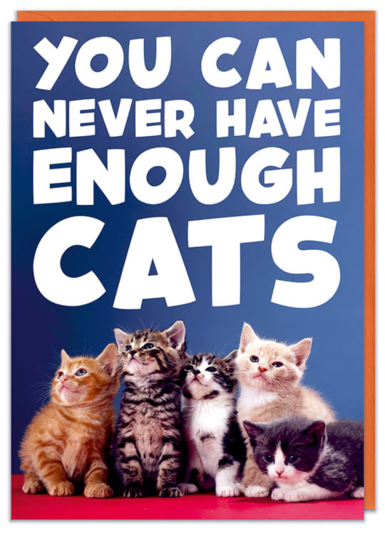 A greeting card announcing you can never have enough cats