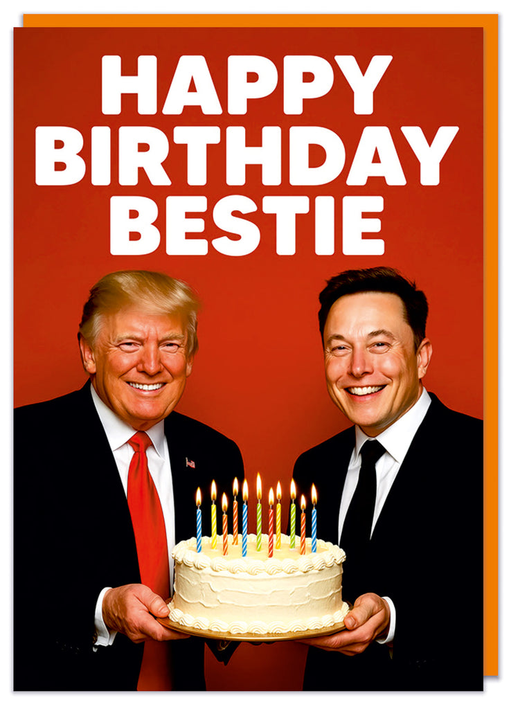 A funny birthday card featuring a picture of Donald Trump and Elon Musk holding a birthday cake with lots of candles against a deep red background.  Bold white text above reads Happy birthday bestie