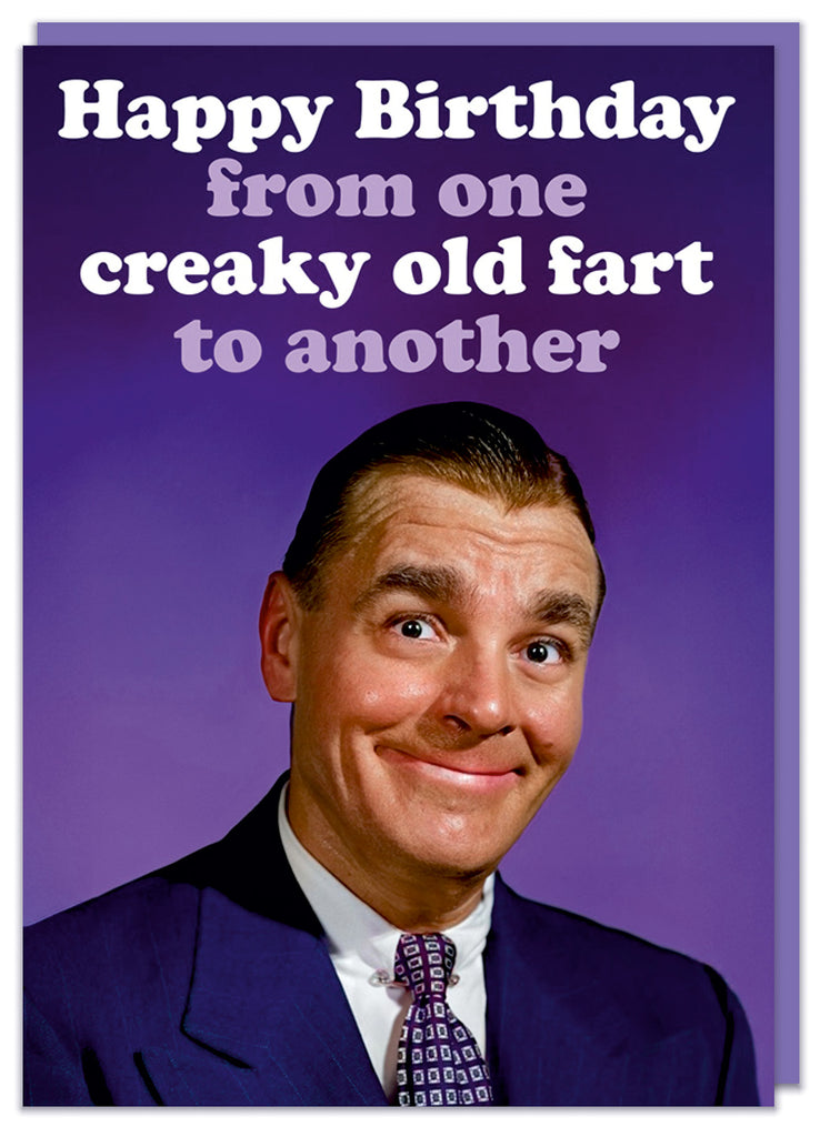 A funny birthday card featuring a retro picture of a smiling middle aged man in a smart suit.  White and purple text above him reads Happy birthday from one creaky old fart to another