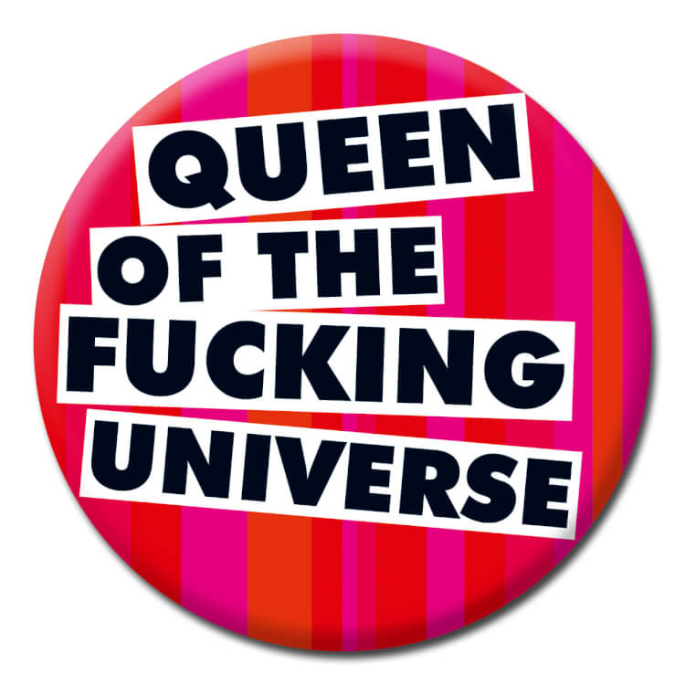 Queen Fucking Universe Badge