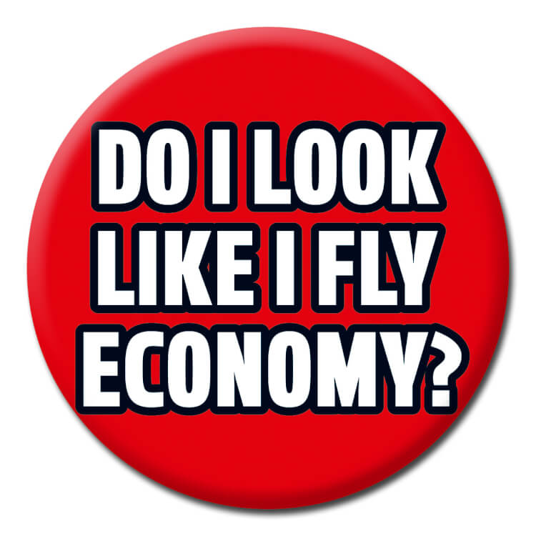 Do I Look Like I Fly Economy Badge