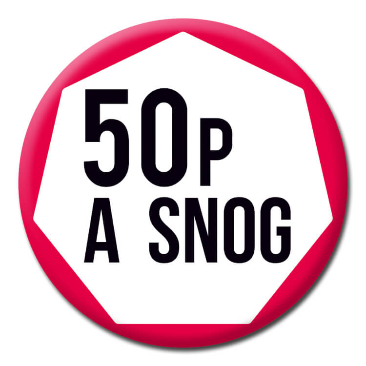 This badge has a red outline to a white 50 pence piece shape.  Simple black text in the middle reads 50p a snog