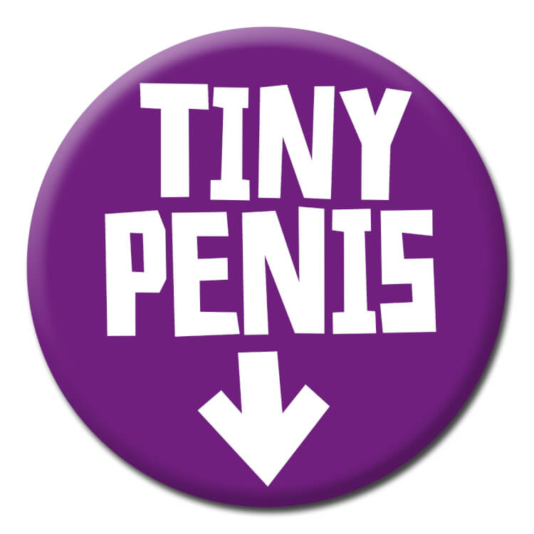 A funny dark purple badge with bold square white text that reads Tiny penis above a white arrow pointing downwards