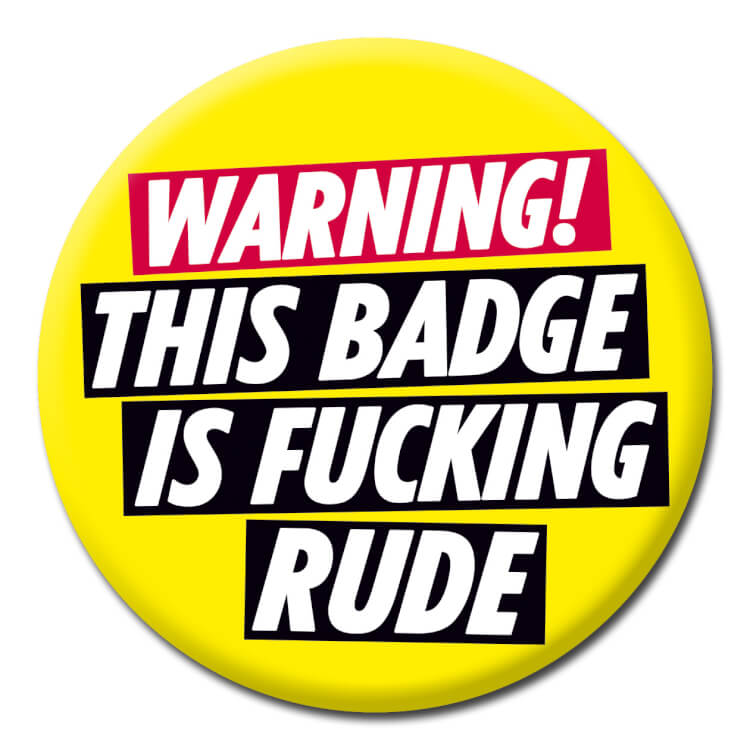 Warning This Badge Is Fucking Badge