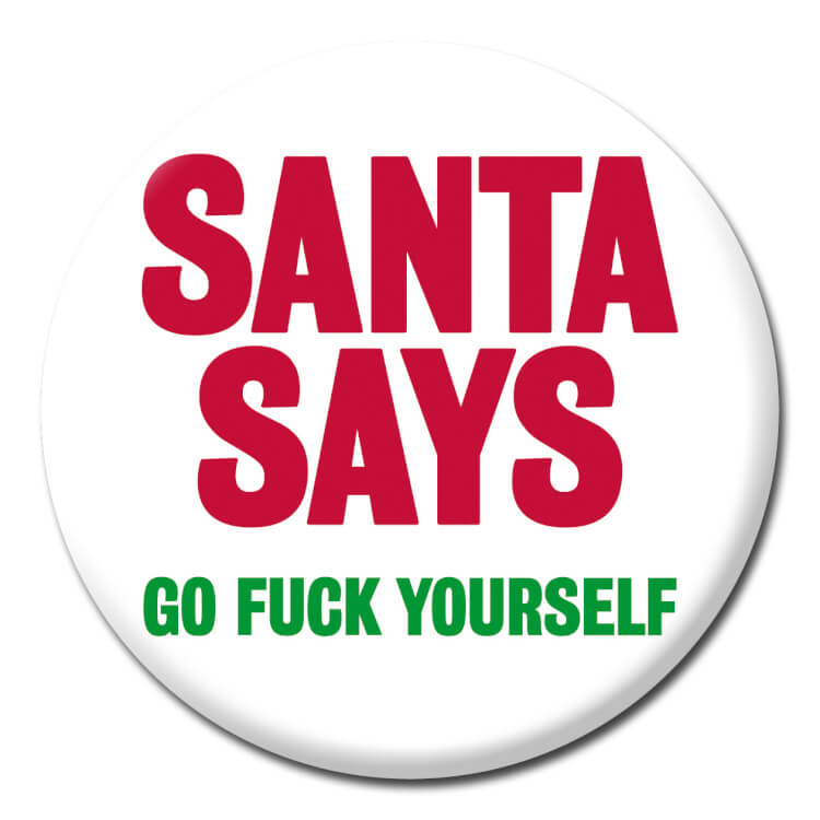 Santa Says Go Fuck Yourself Badge