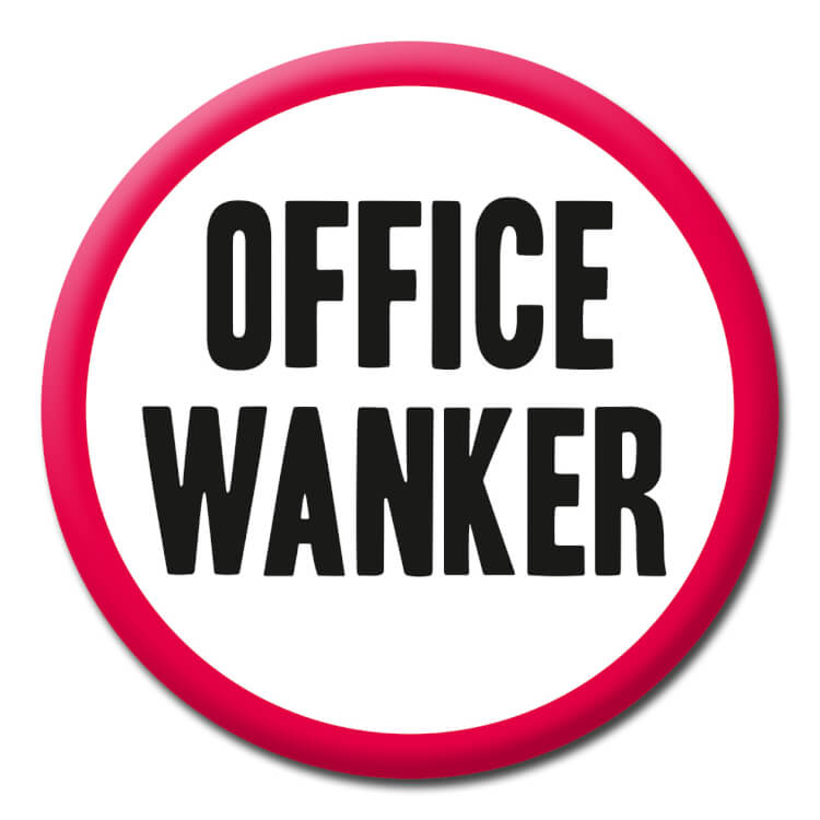 Office Wanker Badge