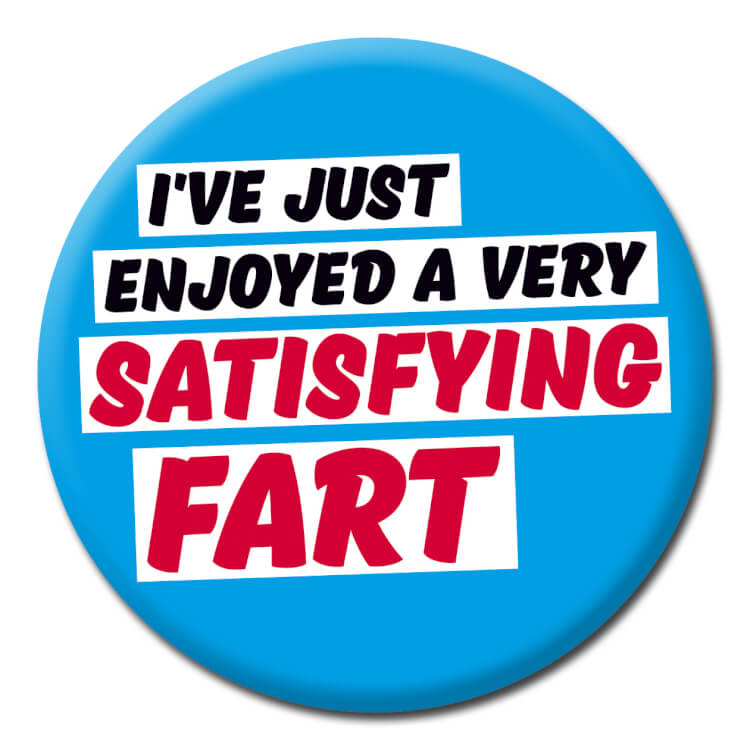 A funny badge about satisfying farts