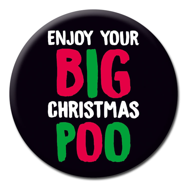 Enjoy Your Big Christmas Poo Badge