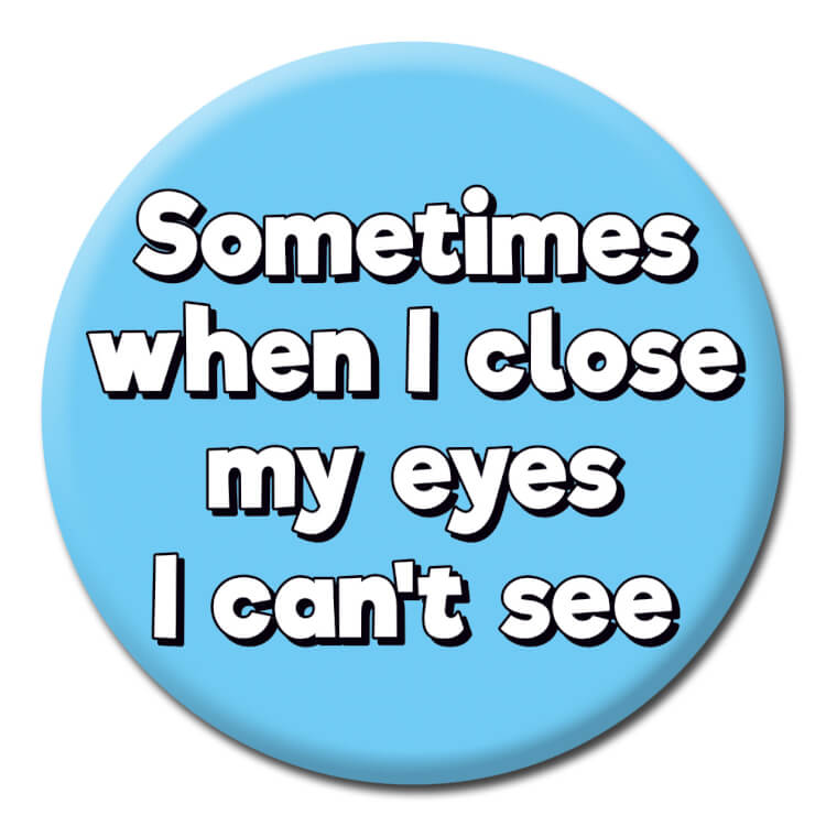 I Cant See Badge
